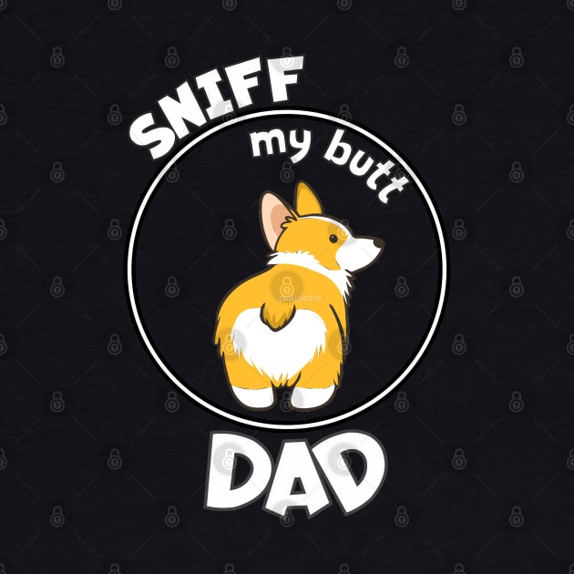 A funny corgi dog fathers day design by Guntah